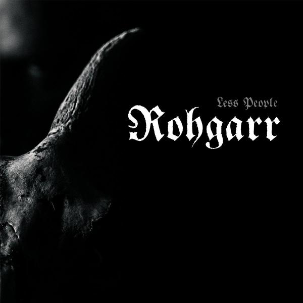 Rohgarr - Less People (LP)